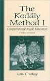 The Kodaly Method I: Comprehensive Music Education (3rd Edition)