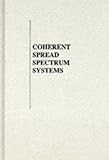 Coherent Spread Spectrum Systems, Holmes, Jack K., 0894644688