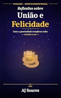 Livro Reflexões Sobre União e Felicidade: Uma jornada de reflexão,inspiração e amor compartilhado