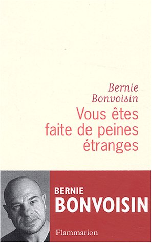 Vous êtes faite de peines étranges