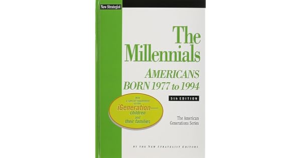 The Millennials Americans Born 1977 To 1994 American -