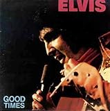 Disco de Elvis Presley: «Good Times» (Anverso) Disco de Elvis Presley: «Good Times» (Anverso)