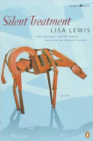 Silent Treatment Poems National Poetry Series Lewis Lisa 9780140589023 Amazon Com Books