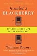 Hamlet's BlackBerry: Building a Good Life in the Digital Age