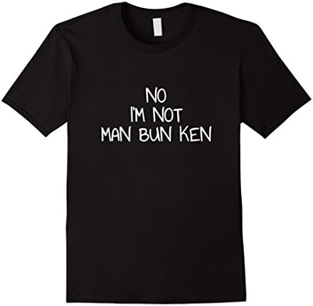 Mens No I'm Not Man Bun Ken T-Shirt Medium Black