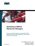 Definitive MPLS Network Designs Definitive MPLS Network Designs