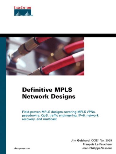 Definitive MPLS Network Designs Definitive MPLS Network Designs