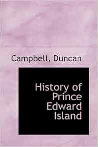 History Of Prince Edward Island Campbell Duncan