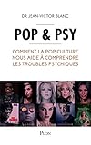 Pop & psy : Comment la pop culture nous aide à comprendre les troubles psychiques by