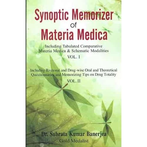Synoptic Memorizer of Materia Medica - Vol 1 and 2 in One Book Synoptic Memorizer of Materia Medica - Vol 1 and 2 in One Book