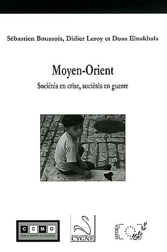Moyen-Orient, sociétés en crise, sociétés en guerre