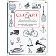 The Clip Art Book : A Compilation of More Than 5,000 Illustrations and Designs