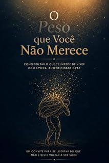 Livro O Peso que Você Não Merece: Um Guia para Largar a Culpa e Se Reconciliar Consigo