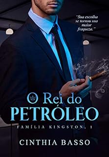 Livro O rei do petróleo (Família Kingston Livro 1)