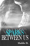 Sparks Between Us (French Edition) by Maddie D., William Salvatore