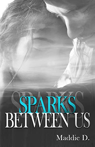 Sparks Between Us (French Edition) by Maddie D.