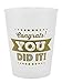 Graduation Party Cups - Set of 16 Sturdy, Heavy Duty Cups That Read 'Congrats, You Did it!' for Grad Parties, Graduation Party Favors, Supplies, Decoration