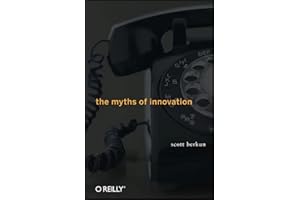 The Myths of Innovation
