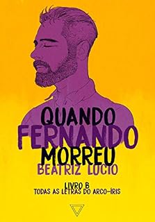 Livro Quando Fernando morreu (Todas as letras do arco-íris Livro 3)