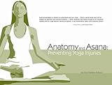 Anatomy and Asana: Preventing Yoga Injuries by 