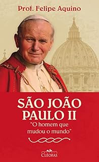 Livro São João Paulo II: O homem que mudou o mundo (Vida dos Santos)