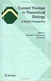 Current Themes in Theoretical Biology : A Dutch Perspective, , 1402029012