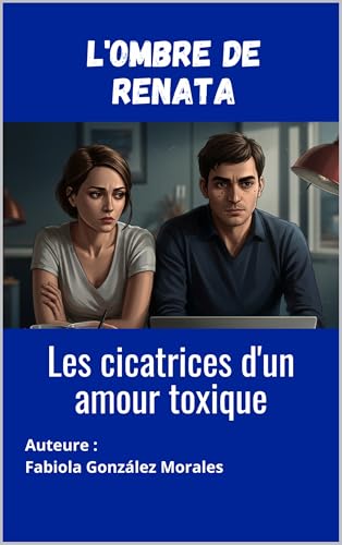 L'Ombre de Renata: Les cicatrices d'un amour toxique (French Edition)