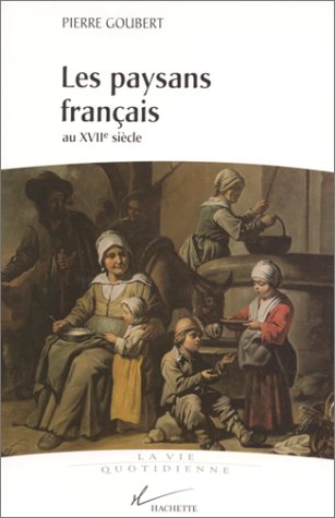 VIE Q. PAYSANS FRANÇAIS 17ÈME SIÈCLE: GOUBERT,PIERRE: 9782012354876 ...