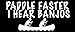 Paddle Faster I Hear Banjos Sticker (kayak canoe funny decal)