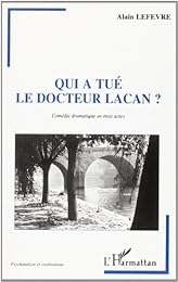 Qui a tué le docteur Lacan ?