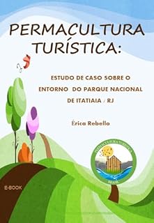 Livro PERMACULTURA TURÍSTICA: ESTUDO DE CASO SOBRE O ENTORNO DO PARQUE NACIONAL DE ITATIAIA / RJ
