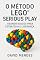Livro O Método LEGO® Serious Play: Usando Blocos para Estratégia e Liderança: Fundamentos Teóricos e Científicos do Método A importância deste capítulo reside na legitimidade.