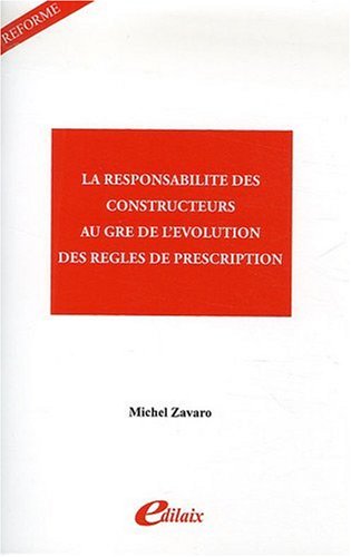 La  responsabilité des constructeurs au gré de l'évolution des règles de prescription