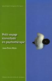 Petit voyage iconoclaste en psychothérapie