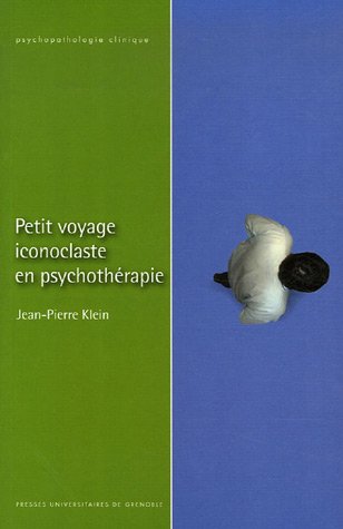 Petit voyage iconoclaste en psychothérapie
