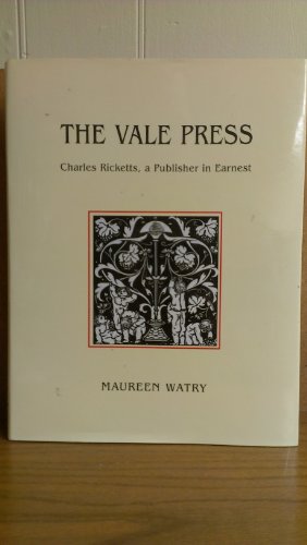 The Vale Press: Charles Ricketts, A Publisher In Earnest