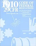 29 CFR Code of Federal Regulations Part 1910 General Industry, , 0966966449