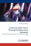 Image de Creating Public Value Through Collaborative Networks: Decision Making, Membership, Policy Influence and Skill Sets