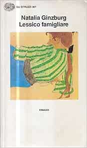Lessico Famigliare Gli Struzzi Italian Edition Ginzburg Natalia 9788806593551 Amazon Com Books