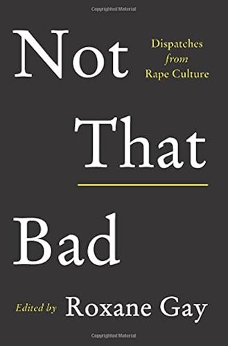 Download Not That Bad: Dispatches from Rape Culture PDF