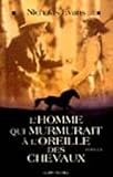 Image de Homme Qui Murmurait A L'Oreille Des Chevaux (L') (Romans, Nouvelles, Recits (Domaine Etranger)) (Fre