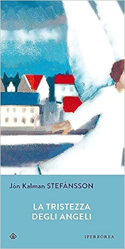 Jon Kalman Stefansson - La tristezza degli angeli (2012)