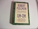 Uh-oh by Fulghum, Robert