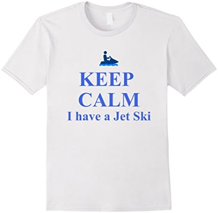 Mens I Have a Jet Ski Keep Calm Jetski owner Seadoo Tshirt XL White