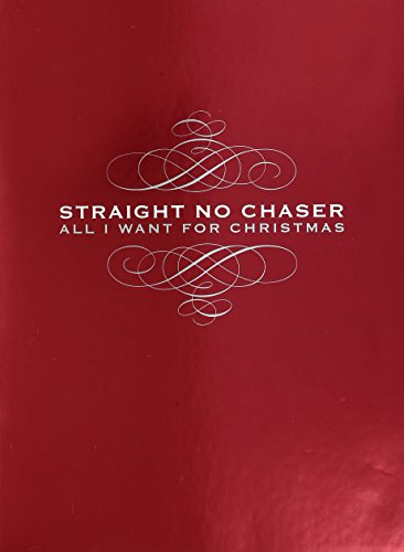 Straight No Chaser - All I Want For Christmas - Zortam Music