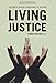 Living Justice: Catholic Social Teaching in Action