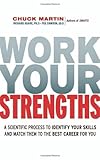 41SZkvMfNuL. SL160  Work Your Strengths: A Scientific Process to Identify Your Skills and Match Them to the Best Career for You