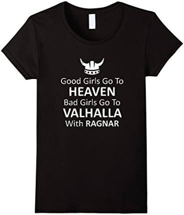 Women's Bad Girls Go To Valhalla With Ragnar Funny Viking T-Shirt XL Black