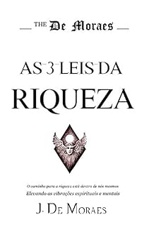Livro As 3 Leis da Riqueza: Lições Espirituais Fundamentais Para O Sucesso