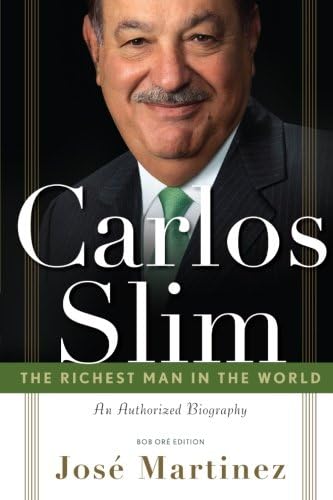 CARLOS SLIM: The Richest Man in the World Paperback – 10 Jun. 2013